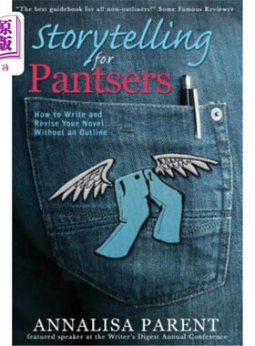 海外直订Storytelling for Pantsers: How to Write and Revise Your Novel Without an Outline 讲述美洲豹的故事：如何在没