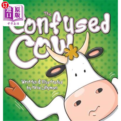 海外直订The Confused Cow (Hard Cover): She Really Is Such A Silly Moo! 迷茫的母牛（硬封面）：她真是个傻逼！