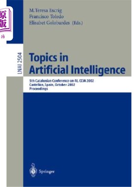 海外直订Topics in Artificial Intelligence: 5th Catalonian Conference on Ai, Ccia 2002, C 人工智能主题：第五届加泰罗