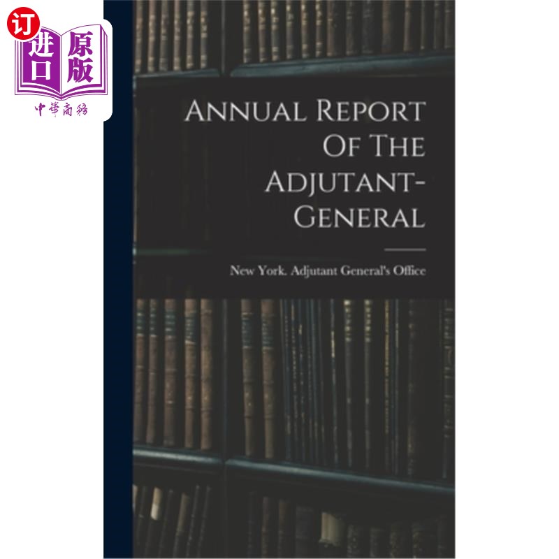 海外直订Annual Report Of The Adjutant-general 副官年度报告
