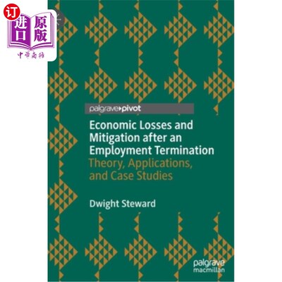 海外直订Economic Losses and Mitigation After an Employment Termination: Theory, Applicat 就业终止后的经济损失和缓解
