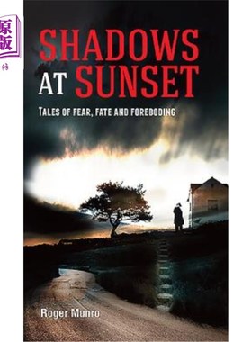 海外直订Shadows at Sunset: Tales of fear, fate and foreboding 日落时的阴影：恐惧、命运和不祥的故事