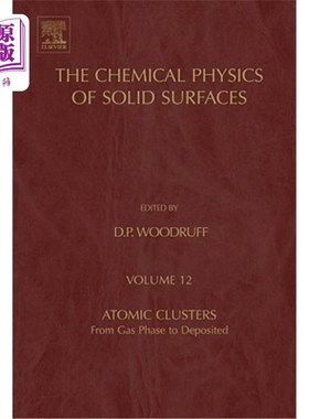 海外直订Atomic Clusters: From Gas Phase to Deposited 原子团簇：从气相到沉积