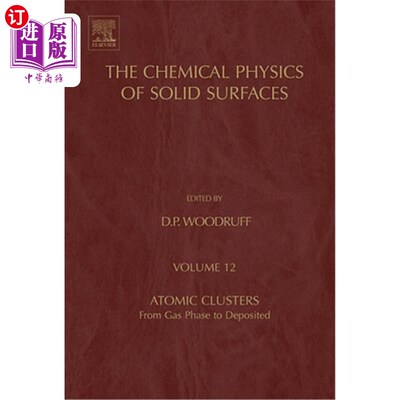 海外直订Atomic Clusters: From Gas Phase to Deposited 原子团簇：从气相到沉积