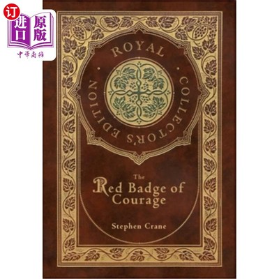 海外直订The Red Badge of Courage (Royal Collector's Edition) (Case Laminate Hardcover wi 红色勇气徽章(皇家珍藏版)(