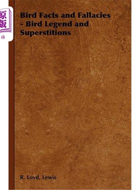海外直订Bird Facts and Fallacies - Bird Legend and Superstitions 鸟类事实和谬误——鸟类传说和迷信