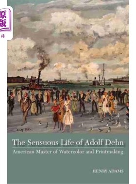 海外直订Sensuous Life of Adolf Dehn 阿道夫·德恩的感性生活