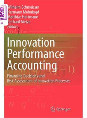 海外直订Innovation Performance Accounting: Financing Decisions and Risk Assessment of In 创新绩效会计：创新过程的融