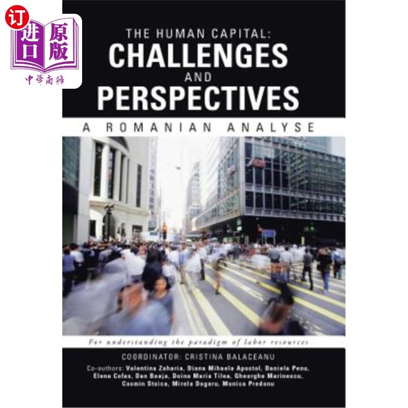 海外直订The Human Capital: Challenges and Perspectives: A Romanian Analyse 人力资本:挑战与展望:罗马尼亚人的分析