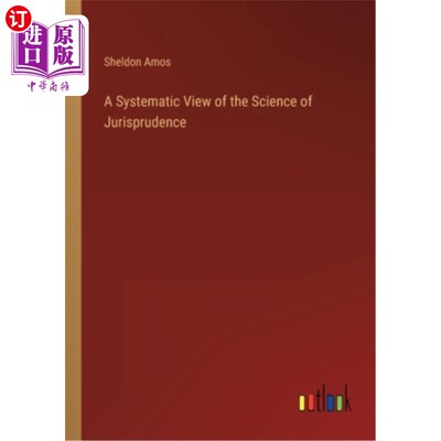 海外直订A Systematic View of the Science of Jurisprudence 法学科学的系统观