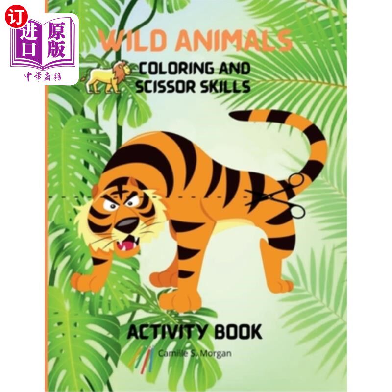 海外直订Wild Animals Coloring and Scissor Skills Activity Book: My First Awesome Jungle