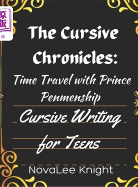 海外直订The Cursive Chronicles: Journey Through Time with Cursive Tales: Cursive Handwri 草书编年史：与草书故事穿越