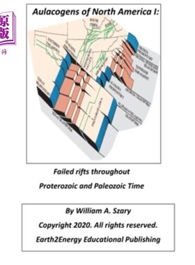 海外直订Aulacogens of North America I: Failed Rifts throught Proterozoic and Paleozoic t 北美裂陷盆地I：元古代和古