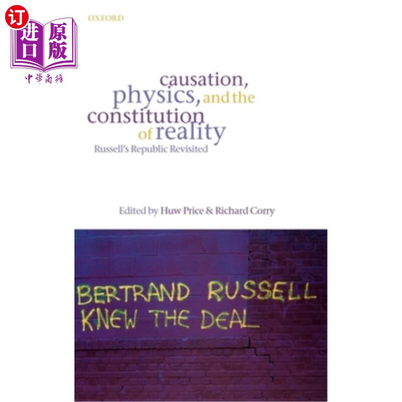 海外直订Causation, Physics, and the Constitution of Reality: Russell's Republic Revisite 因果、物理和现实的构成:罗