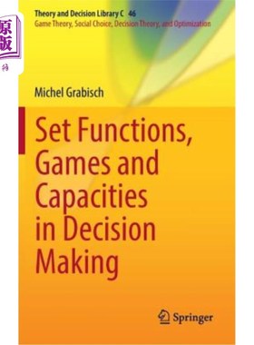 海外直订Set Functions, Games and Capacities in Decision Making 决策中的集合函数、博弈与能力