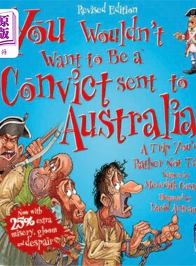 海外直订You Wouldn't Want To Be A Convict Sent To Austra... 你不会想成为一个被送到澳大利亚的罪犯
