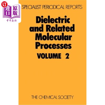 海外直订Dielectric and Related Molecular Processes: Volume 2 介电和相关分子过程：第2卷