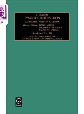 海外直订Studies in Symbolic Interaction: Constructing Complextity Symbolic Interaction a 符号互动研究：建构复杂性符