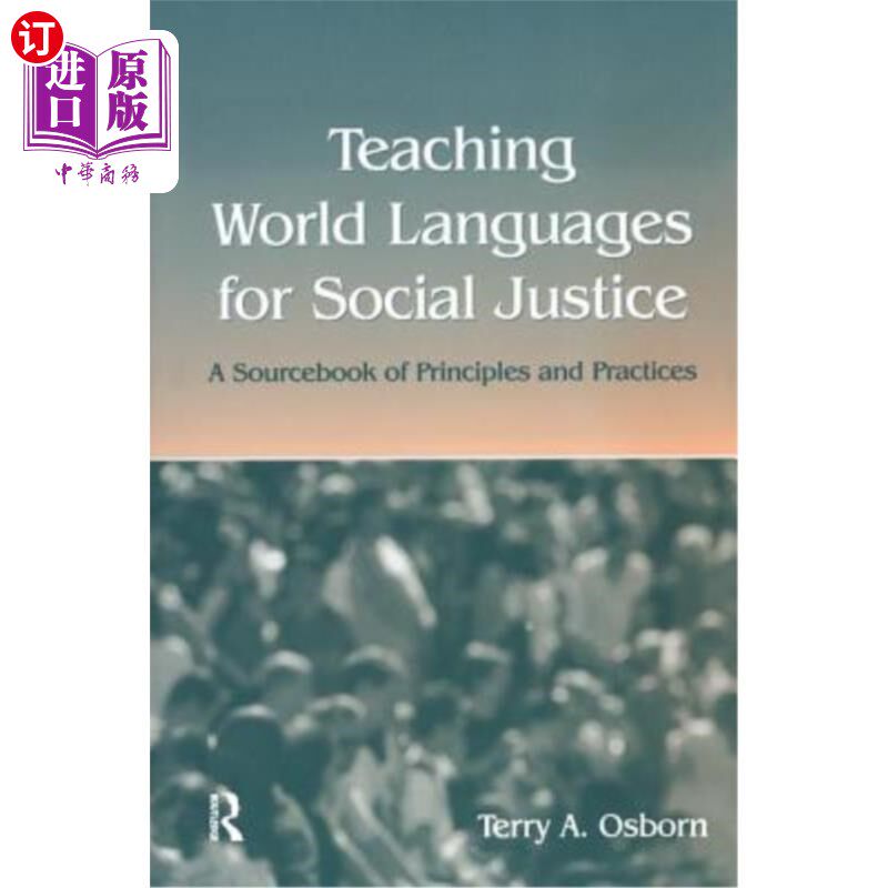 海外直订Teaching World Languages for Social Justice: A Sourcebook of Principles and Prac 为社会公正而教授世界语言: