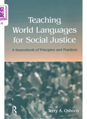 海外直订Teaching World Languages for Social Justice: A Sourcebook of Principles and Prac 为社会公正而教授世界语言: