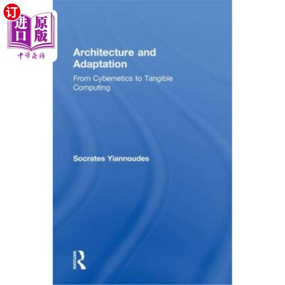 海外直订Architecture and Adaptation: From Cybernetics to Tangible Computing 架构与适应：从控制论到有形计算