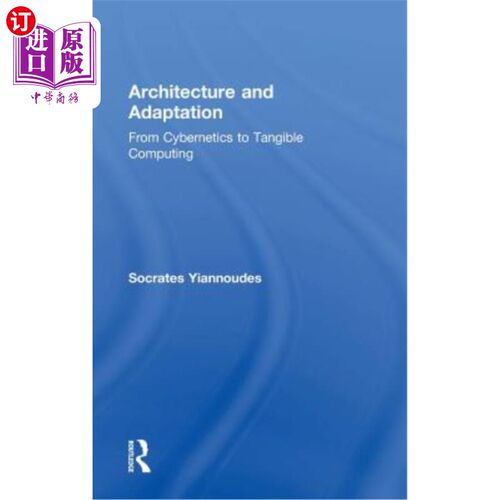 海外直订Architecture and Adaptation: From Cybernetics to Tangible Computing 架构与适应：从控制论到有形计算