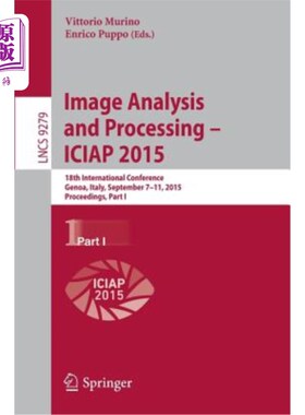 海外直订Image Analysis and Processing -- Iciap 2015: 18th International Conference, Geno 图像分析与处理——Iciap