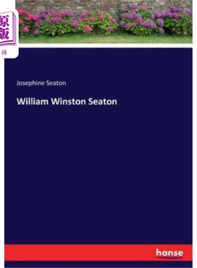 海外直订William Winston Seaton 威廉·温斯顿·西顿