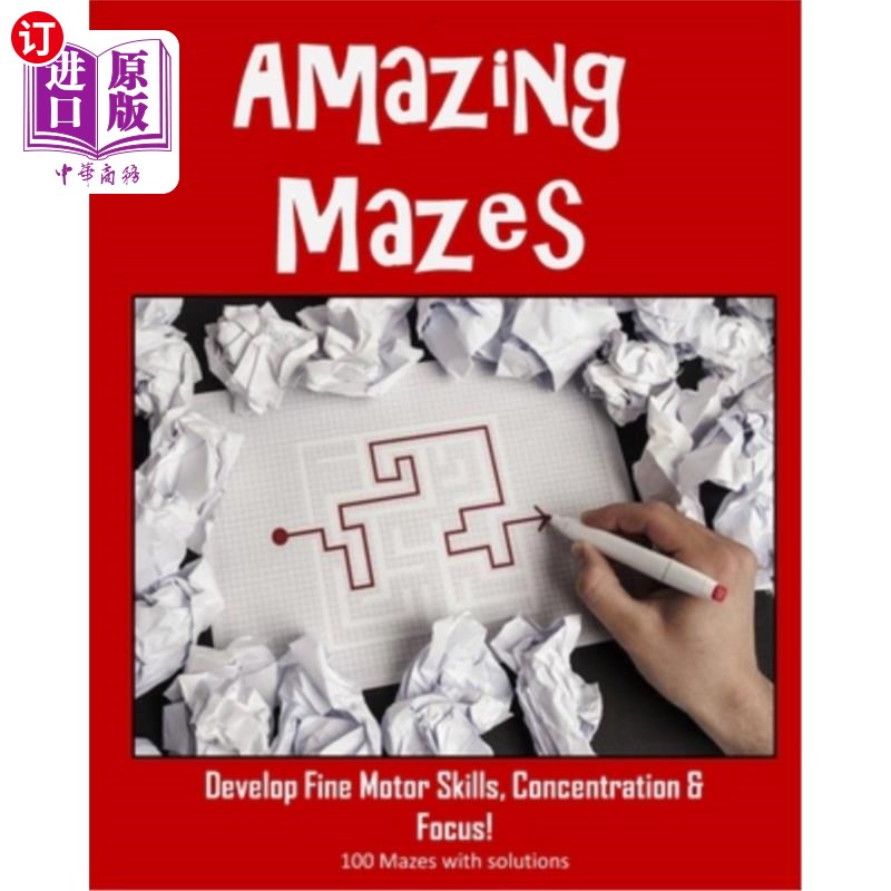海外直订Amazing Mazes - Develop Fine Motor Skills, Concentration & Focus: 100 Mazes with 神奇的迷宫——培养精细运动