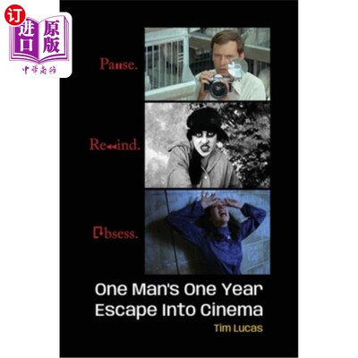 海外直订Pause. Rewind. Obsess. One Man's One Year Escape into Cinema 暂停。倒带。迷住。《一个人在电影院的一年逃亡