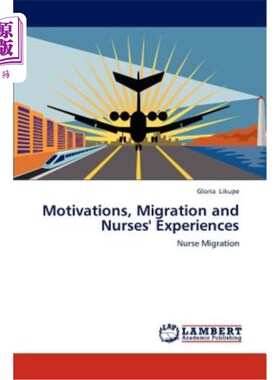 海外直订Motivations, Migration and Nurses' Experiences 动机，移民和护士的经验