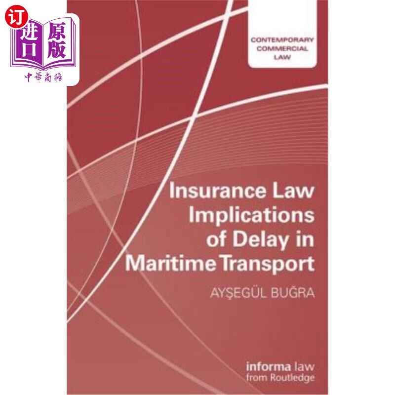 海外直订Insurance Law Implications of Delay in Maritime Transport 海上运输延误对保险法的影响