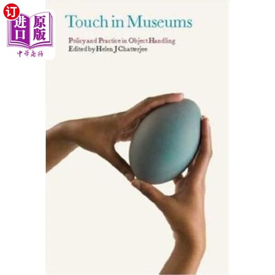 海外直订Touch in Museums: Policy and Practice in Object Handling 博物馆中的触摸:物品处理的政策与实践