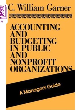 海外直订Accounting and Budgeting in Public and Nonprofit Organizations: A Manager's Guid 公共和非营利组织的会计和预