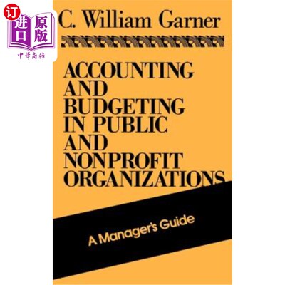 海外直订Accounting and Budgeting in Public and Nonprofit Organizations: A Manager's Guid 公共和非营利组织的会计和预