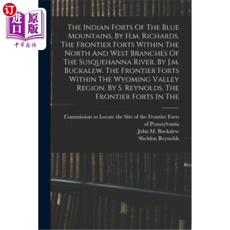 海外直订The Indian Forts Of The Blue Mountains. By H.m. Richards. The Frontier Forts Wit 蓝山的印第安堡垒。理查兹著