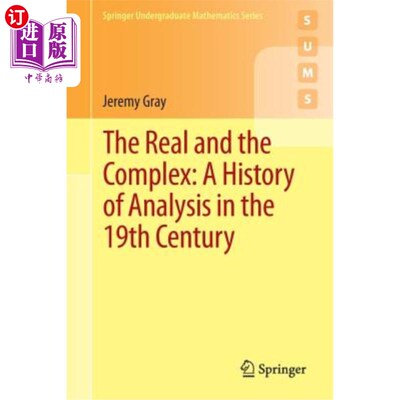 海外直订The Real and the Complex: A History of Analysis in the 19th Century 《真实与复杂:19世纪的分析史》
