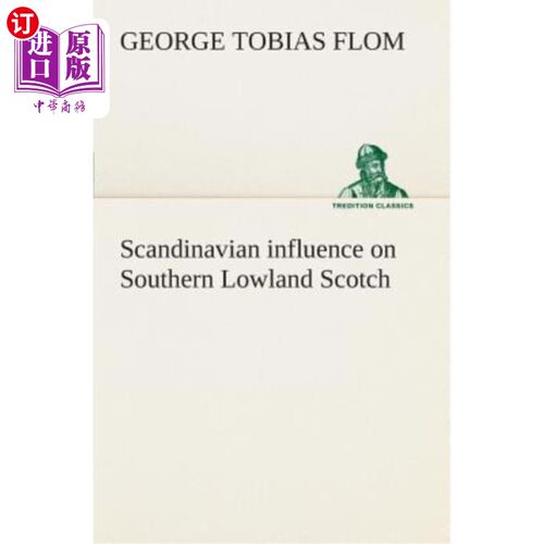 海外直订Scandinavian Influence on Southern Lowland Scotch 斯堪的纳维亚对南部低地苏格兰的影响
