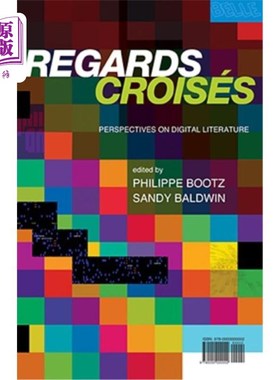 海外直订Regards Croises: Perspectives on Digital Literature 关于克罗斯:数字文学的视角
