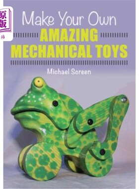 海外直订Make Your Own Amazing Mechanical Toys 制作你自己的神奇机械玩具