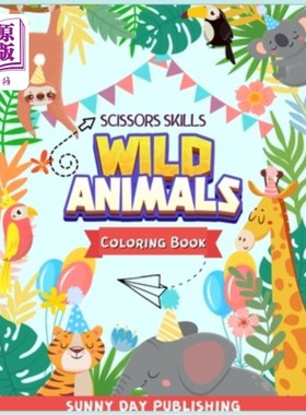 海外直订Wild Animals Scissors skills coloring book for kids 4-8: The Perfect Activity bo 野生动物剪子技能儿童彩绘书