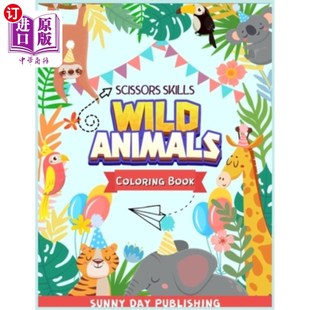 海外直订Wild Animals Scissors skills coloring book for kids 4-8: The Perfect Activity bo 野生动物剪子技能儿童彩绘书