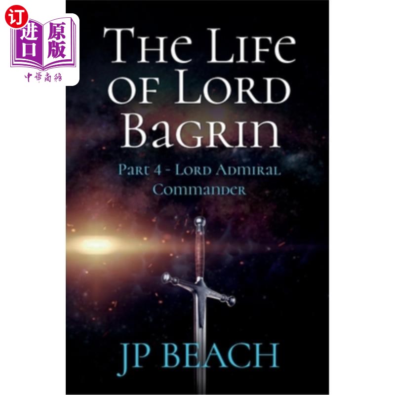 海外直订The Life of Lord Bagrin: Part 4 - Lord Admiral Commander 巴格林勋爵的一生:第4部分-海军上将司令