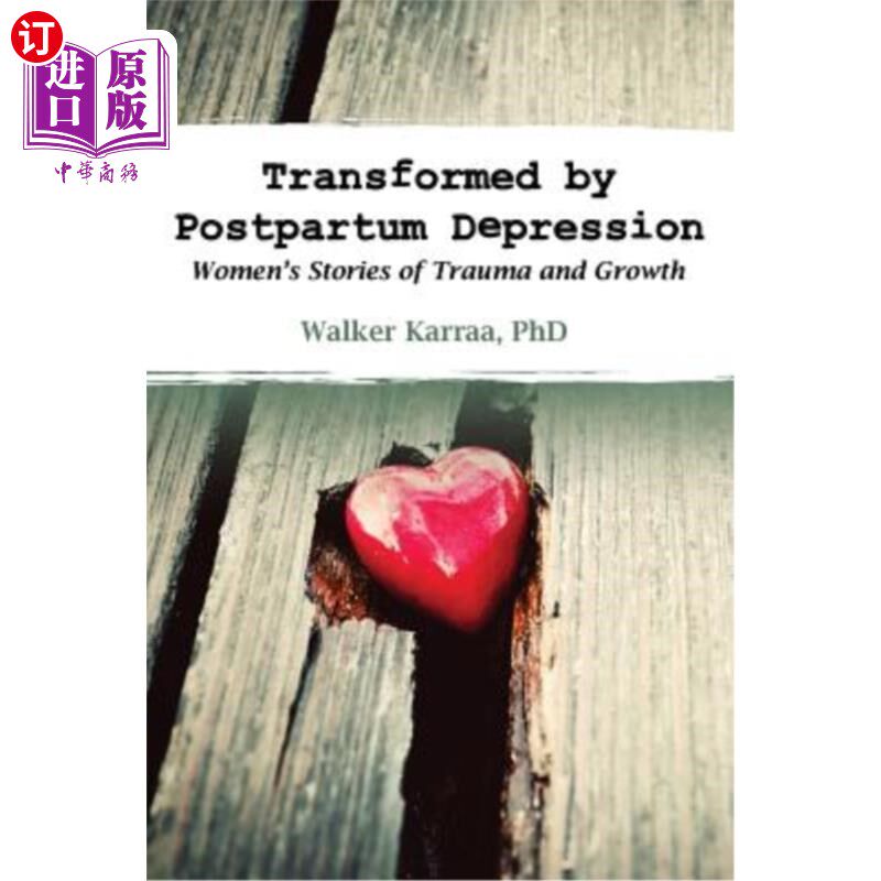 海外直订医药图书Transformed by Postpartum Depression: Women's Stories of Trauma and Growth 产后抑郁症的转变：女性创