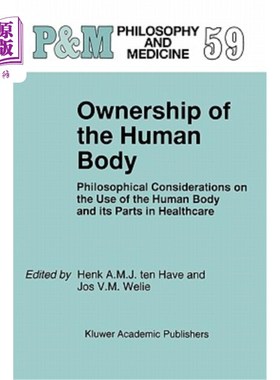 海外直订医药图书Ownership of the Human Body: Philosophical Considerations on the Use of the Huma 人体所有权:关于医