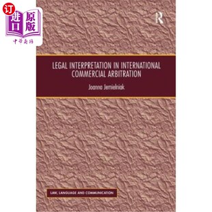 海外直订Legal Interpretation in International Commercial Arbitration 国际商事仲裁的法律解释