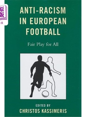 海外直订Anti-Racism in European Football: Fair Play for All 欧洲足球的反种族主义:公平竞争