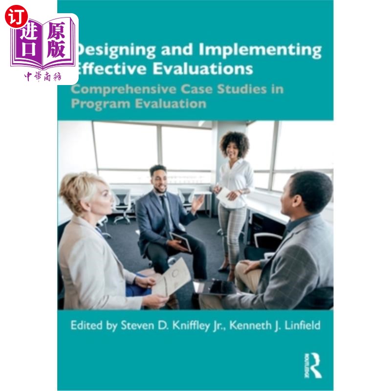 海外直订Designing and Implementing Effective Evaluations: Comprehensive Case Studies in  设计和实施有效的评估:项目