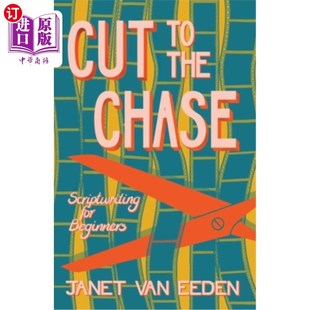 海外直订Cut to the Chase: Scriptwriting for Beginners 开门见山:初学者的剧本创作