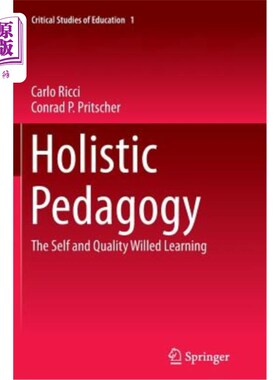 海外直订Holistic Pedagogy: The Self and Quality Willed Learning 整体教育学：自我与质量意志学习